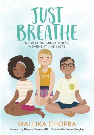 <strong>Just Breathe:&nbsp;Meditation, Mindfulness, Movement, and More</strong>