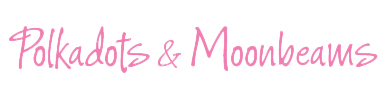 Polkadots &amp; Moonbeams